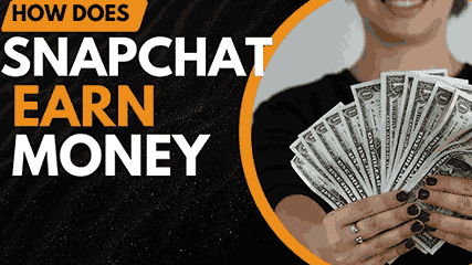 How does Snapchat Earn Money?