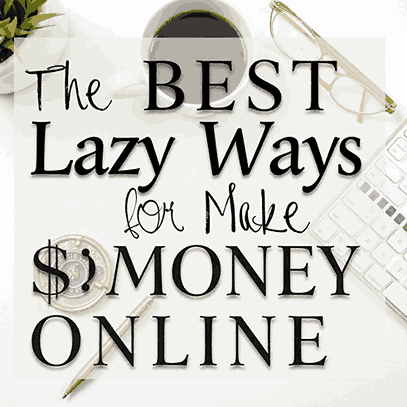 Lazy Way to Make Money Online